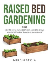 Raised Bed Gardening 2021