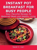 Instant Pot Breakfast for Busy People
