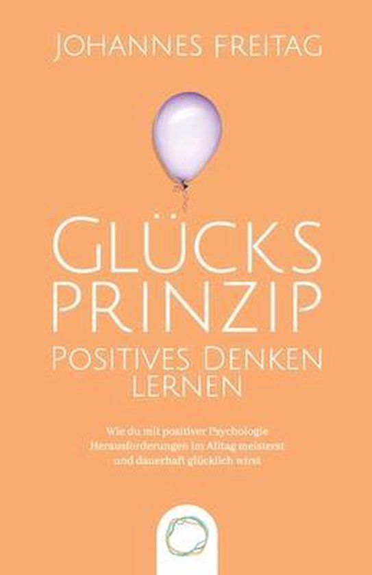 Glücksprinzip - Positives Denken lernen - cover