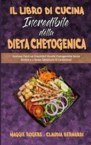 Il Libro Di Cucina Incredibile della Dieta Chetogenica