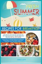 Fresh Summer Recipes for Breakfast
