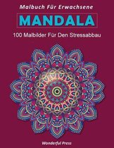 MANDALA Malbuch fur Erwachsene: 100 Wunderschoene Mandalas