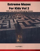 Extreme Mazes For Kids Vol 2