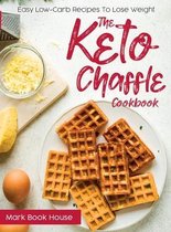 The Keto Chaffle Cookbook