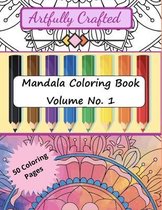 Artfully Crafted Mandala Coloring Book Volume No. 1