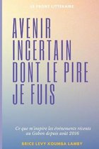 Avenir incertain dont le pire je fuis
