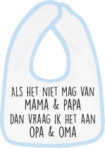 Hospitrix Slabbetje met tekst " Als het niet mag van mama & papa dan vraag ik het aan opa & oma" Blauw - Cadeau Zwangerschap - Baby Kwijldoek - Kwijllap - Morslap - Bavette - Bekendmaking - Aankondiging - Aanstaande Moeder - Moederdag