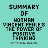 Summary of Norman Vincent Peale’s The Power of Positive Thinking