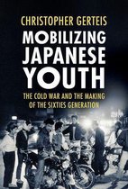 Studies of the Weatherhead East Asian Institute, Columbia University - Mobilizing Japanese Youth