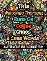 This Massage Therapy Runs On Coffee, Chaos and Cuss Words