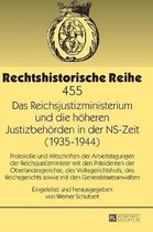 Rechtshistorische Reihe-Das Reichsjustizministerium und die hoeheren Justizbehoerden in der NS-Zeit (1935-1944)