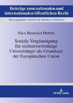 Soziale Verguenstigung Fuer Nichterwerbstaetige Unionsbuerger ALS Grundsatz Der Europaeischen Union