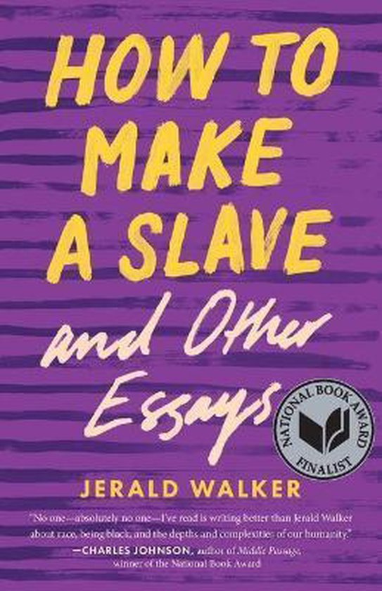 How to Make a Slave and Other Essays 21st Century Essays