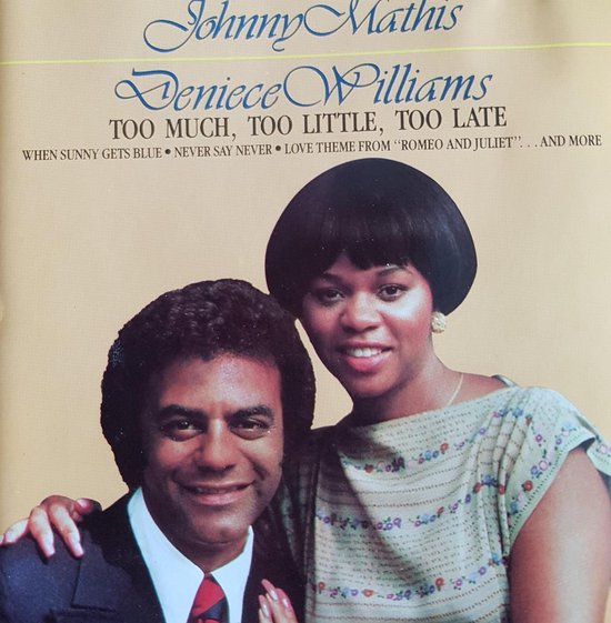 Too Much, Too Little, Too Late, Johnny Mathis & Deniece Williams | CD  (album) | Muziek | bol