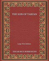 The Son Of Tarzan - Large Print Edition