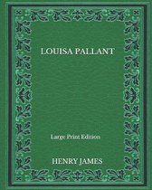 Louisa Pallant - Large Print Edition