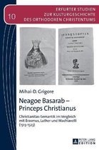 Erfurter Studien Zur Kulturgeschichte Des Orthodoxen Christe- Neagoe Basarab - Princeps Christianus