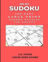 Oh My Sudoku: 100 Easy LARGE PRINT Sudoku Puzzles