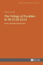 The Trilogy of Parables in Mt 21