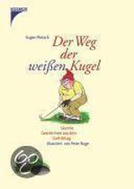 Der Weg der weissen Kugel