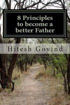 8 Principles to Become a Better Father