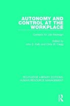 Routledge Library Editions: Human Resource Management- Autonomy and Control at the Workplace