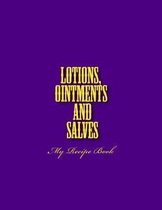 Lotions, Ointments and Salves