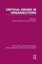 Routledge Library Editions: Organizations- Critical Issues in Organizations (RLE: Organizations)