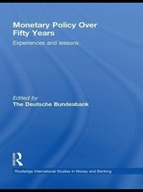 Routledge International Studies in Money and Banking - Monetary Policy Over Fifty Years