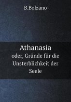 Athanasia oder, Grunde fur die Unsterblichkeit der Seele