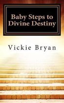 Baby Steps to Divine Destiny