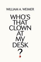 Who's That Clown at My Desk?