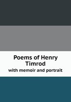 Poems of Henry Timrod with memoir and portrait