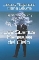 Los Sueños, Mensajes del Cielo