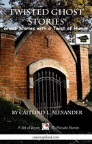 15-Minute Ghost Stories - Twisted Ghost Stories: A Set of Seven 15-Minute Books, Educational Version