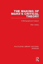 Routledge Library Editions: Marxism - The Making of Marx's Critical Theory (RLE Marxism)