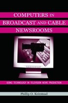 Routledge Communication Series- Computers in Broadcast and Cable Newsrooms