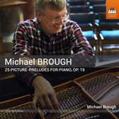 Michael Brough - 25 Picture-Préludes For Piano, Op. 19 (CD)