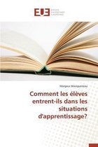 Comment Les Eleves Entrent-Ils Dans Les Situations d'Apprentissage?