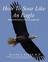How to Soar Like an Eagle