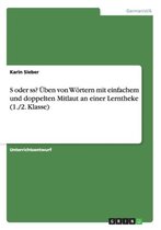 S Oder SS? Uben Von Wortern Mit Einfachem Und Doppelten Mitlaut an Einer Lerntheke (1./2. Klasse)