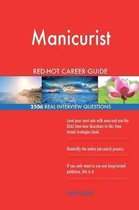 Manicurist Red-Hot Career Guide; 2506 Real Interview Questions