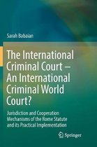 The International Criminal Court – An International Criminal World Court?