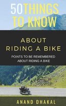 50 Things to Know Travel- 50 Things to Know about Riding a Bike