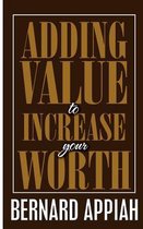 Adding Value to Increase Your Worth