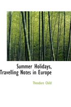 Summer Holidays, Travelling Notes in Europe