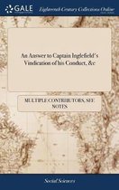 An Answer to Captain Inglefield's Vindication of his Conduct, &c