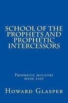 School of the Prophets and Prophetic Intercessors