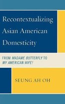 Recontextualizing Asian American Domesticity