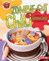 Little Kitchen of Horrors- Zombie-Gut Chili and Other Horrifying Dinners